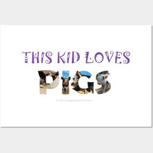 This kid loves pigs - wildlife oil painting word art Posters and Art